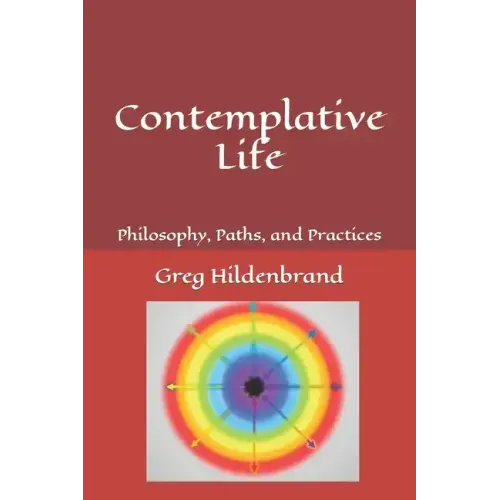 Contemplative Life: Philosophy, Paths, and Practices
