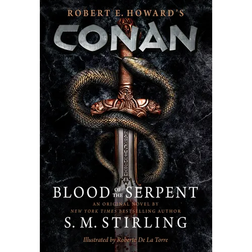 Conan - Blood of the Serpent: The All-New Chronicles of the Worlds Greatest Barbarian Hero
