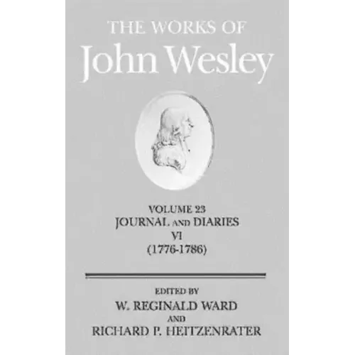 The Works of John Wesley Volume 23: Journal and Diaries VI (1776-1786)