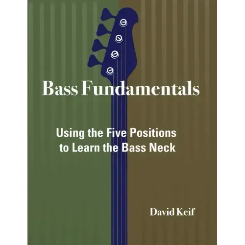 Bass Fundamentals: Using The Five Positions To Learn The Bass Neck