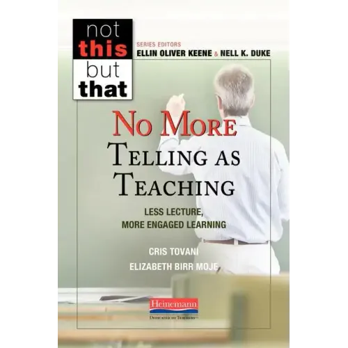 No More Telling as Teaching: Less Lecture, More Engaged Learning