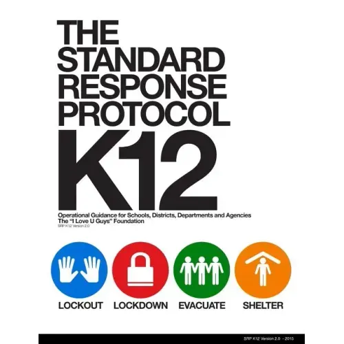 The Standard Response Protocol - K12: Operational Guidance for Schools, Districts, Departments and Agencies