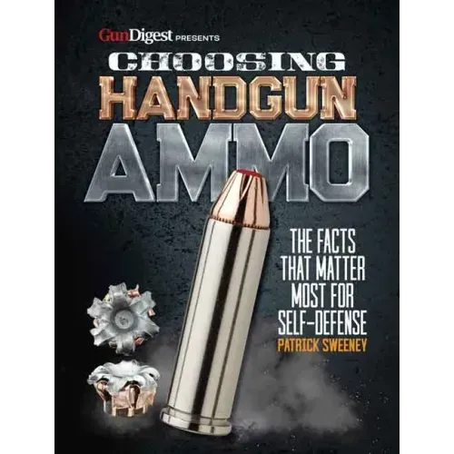 Choosing Handgun Ammo - The Facts That Matter Most for Self-Defense
