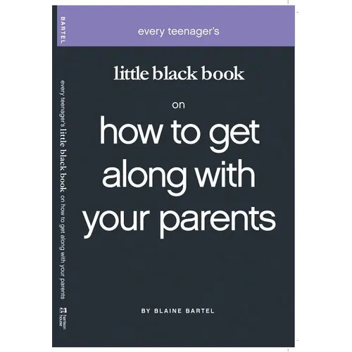 Little Black Book on How to Get Along with Your Parents