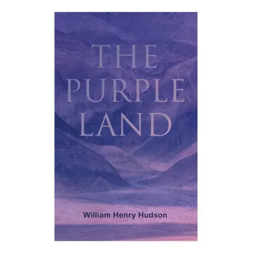 The Purple Land: Richard Lamb's Comic Adventures through Banda Oriental