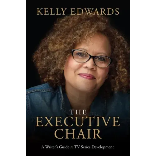 The Executive Chair: A Writer's Guide to TV Series Development
