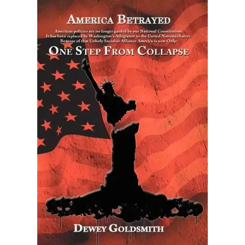 America Betrayed: One Step From Collapse