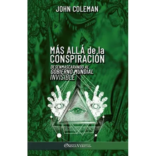 Más allá de la conspiración: Desenmascarando al Gobierno Mundial Invisible