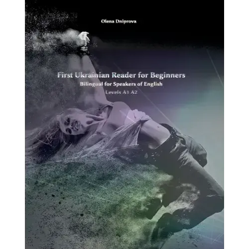 First Ukrainian Reader for Beginners: Bilingual for Speakers of English Levels A1 A2