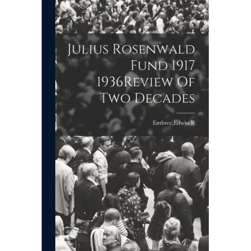 Julius Rosenwald Fund 1917 1936Review Of Two Decades