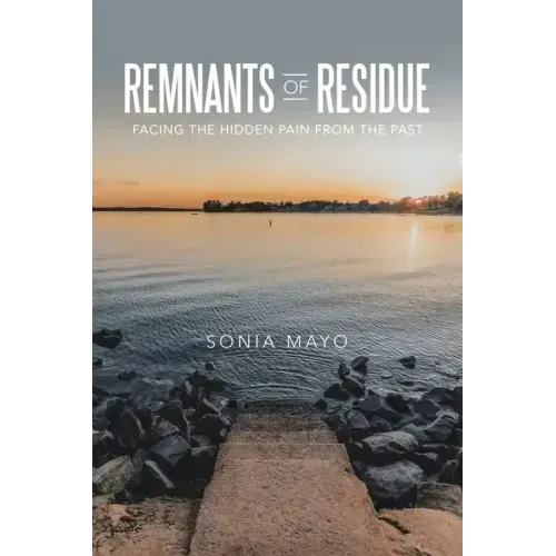 Remnants of Residue: Facing the Hidden Pain from the Past