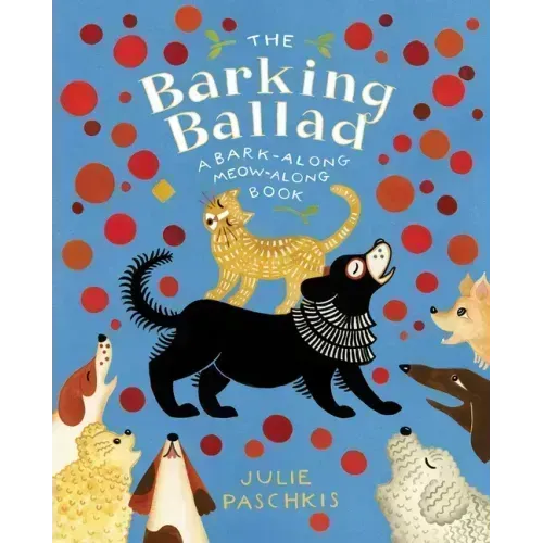 The Barking Ballad: A Bark-Along Meow-Along Book