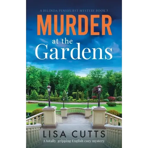 Murder at the Gardens: A totally gripping English cozy mystery