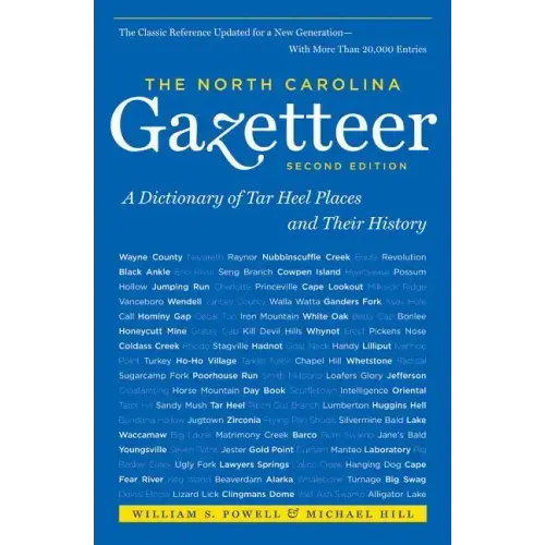 The North Carolina Gazetteer, 2nd Ed: A Dictionary of Tar Heel Places and Their History