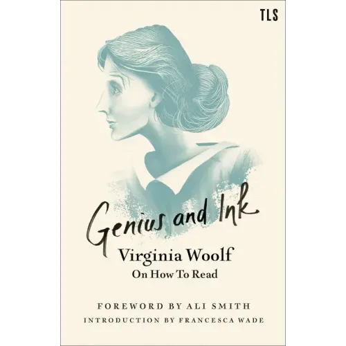 Genius and Ink: Virginia Woolf on How to Read