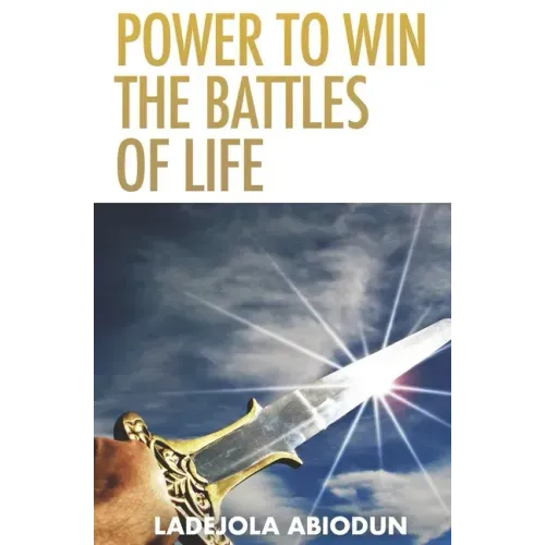Power to Win the Battles of Life