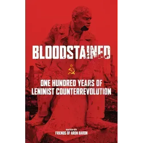 Bloodstained: One Hundred Years of Leninist Counterrevolution
