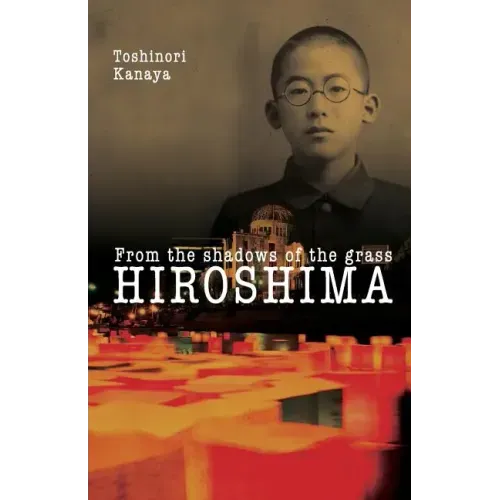 Hiroshima: From the shadows of the grass