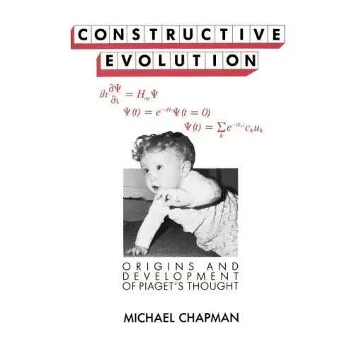 Constructive Evolution: Origins and Development of Piaget's Thought