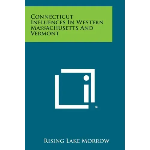 Connecticut Influences in Western Massachusetts and Vermont