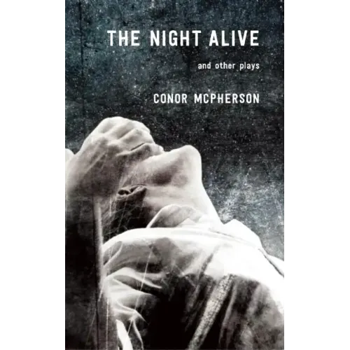 The Night Alive and Other Plays