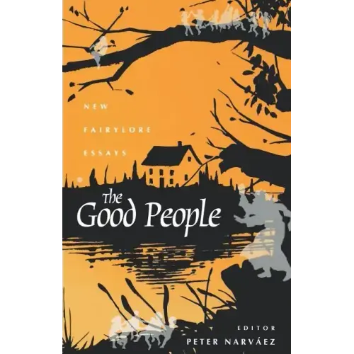 The Good People: New Fairylore Essays