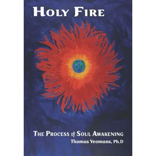 Holy Fire: The Process of Soul Awakening