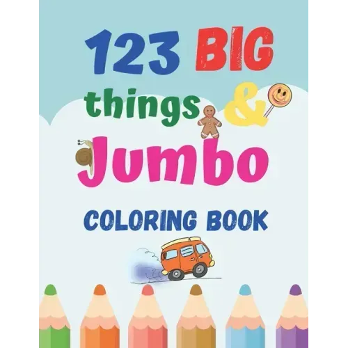 123 things BIG & JUMBO Coloring Book: Coloring book for kids ages 2-4, 123 Coloring Pages!!, Easy, LARGE, GIANT Simple Picture Coloring Books for ...