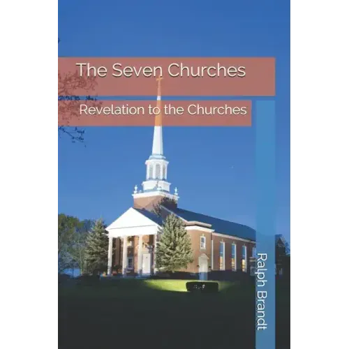 The Seven Churches: Revelation to the Churches