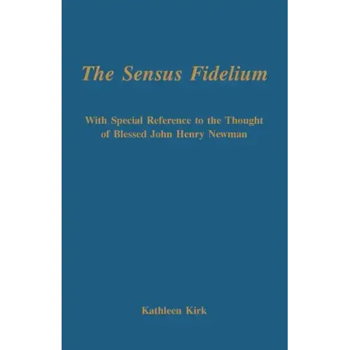 The Sensus Fidelium with Special Reference to the Thought of John Henry Newman