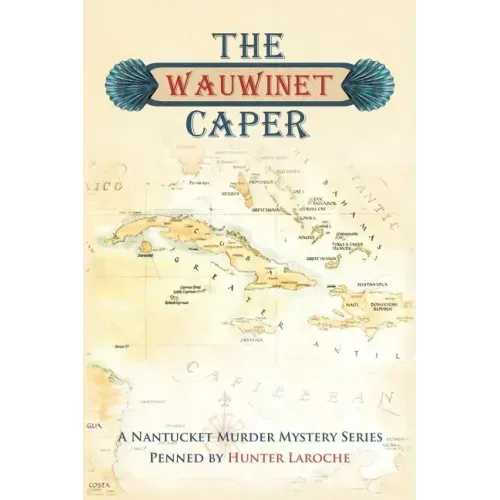 The Wauwinet Caper: A Nantucket Murder Mystery Series