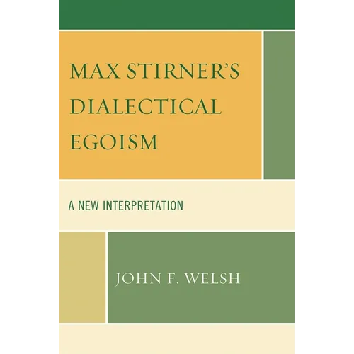 Max Stirner's Dialectical Egoism: A New Interpretation