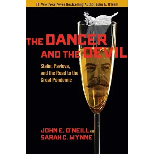 The Dancer and the Devil: Stalin, Pavlova, and the Road to the Great Pandemic