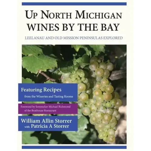 Up North Michigan Wines by the Bay: Leelanau and Old Mission Peninsulas Explored