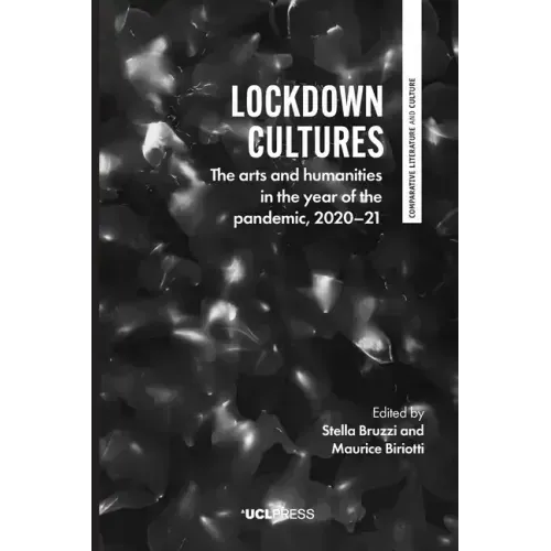 Lockdown Cultures: The Arts and Humanities in the Year of the Pandemic, 2020-21