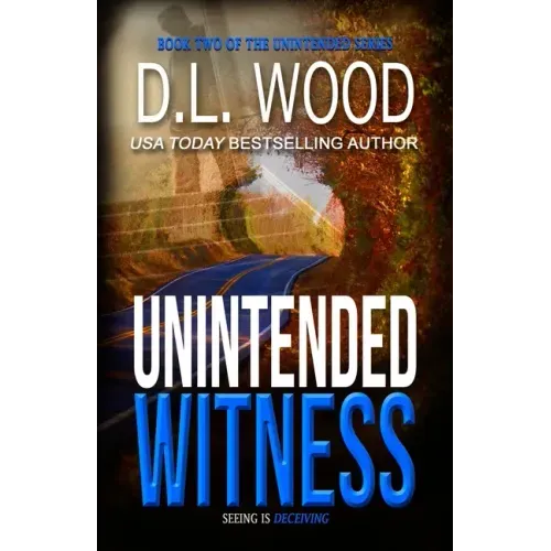 Unintended Witness: Book Two in the Unintended Series