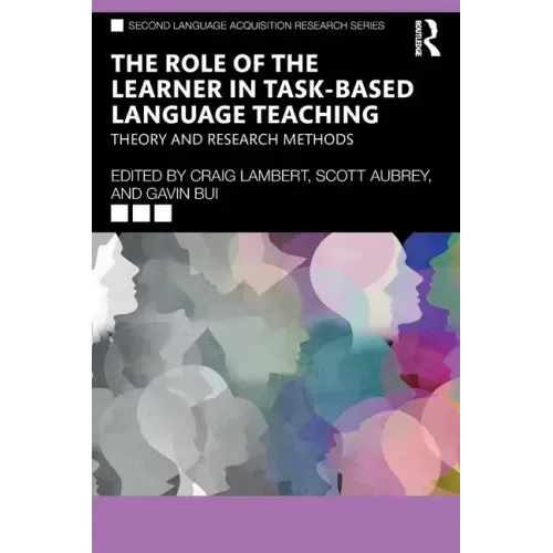 The Role of the Learner in Task-Based Language Teaching: Theory and Research Methods