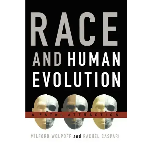 Race and Human Evolution: A Fatal Attraction