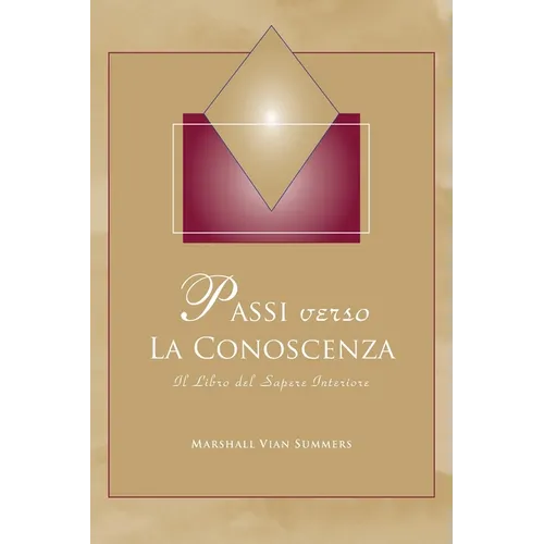Passi verso La Conoscenza: Il libro del Sapere Interiore