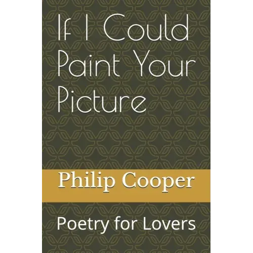 If I Could Paint Your Picture: Poetry for Lovers