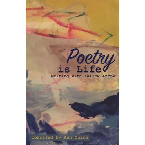 Poetry is Life: Writing with Yellow Arrow