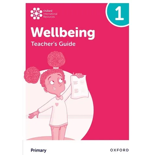 Oxford International Primary Wellbeing: Teacher Guide 1