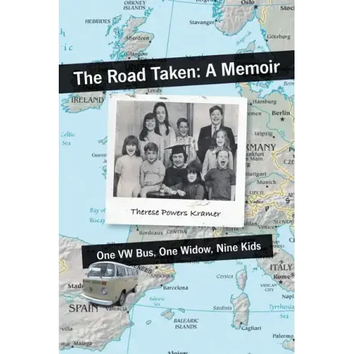 The Road Taken: A Memoir - One Vw Bus, One Widow, Nine Kids