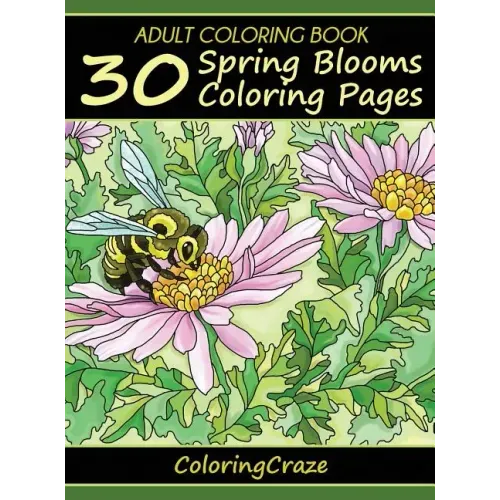 Adult Coloring Book: 30 Spring Blooms Coloring Pages