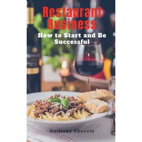 Restaurant Business: How to Start and be Successful