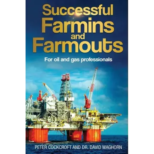 Successful Farmins and Farmouts: For International Oil & Gas Professionals