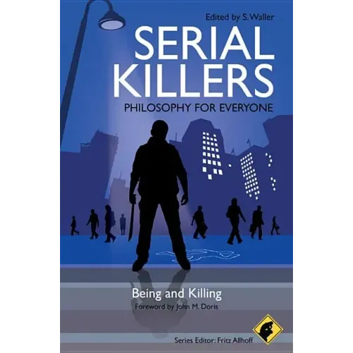 Serial Killers - Philosophy for Everyone: Being and Killing