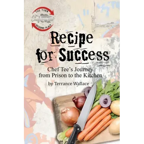 Recipe for Success: Chef Tee's Journey from Prison to the Kitchen
