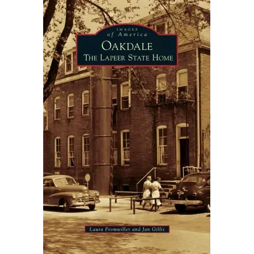 Oakdale: The Lapeer State Home