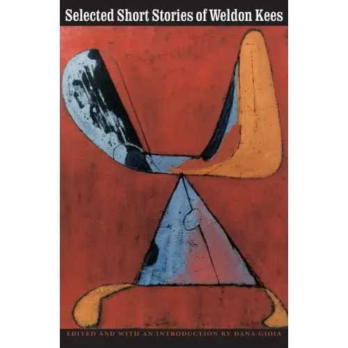 Selected Short Stories of Weldon Kees